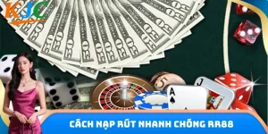 Cách nạp rút nhanh chóng RR88