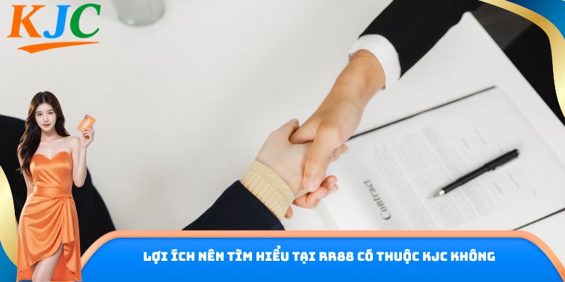 Lợi ích nên tìm hiểu tại RR88 có thuộc KJC không