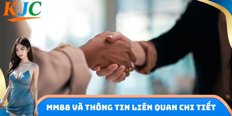 MM88 và thông tin liên quan chi tiết