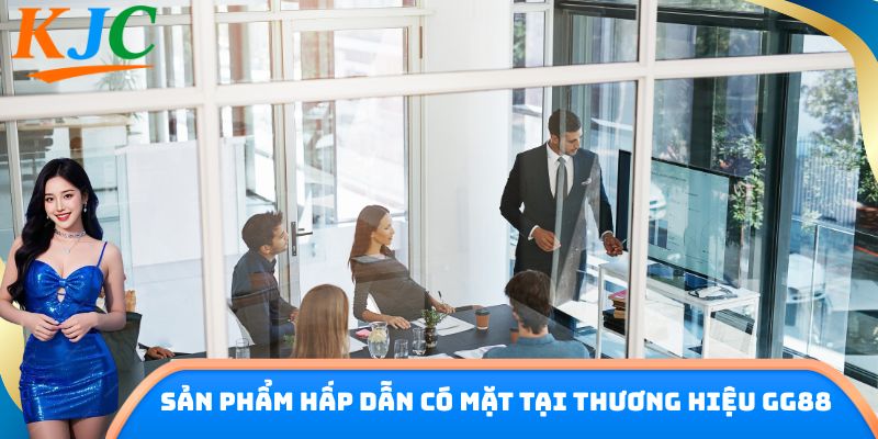 Sản phẩm hấp dẫn có mặt tại thương hiệu GG88